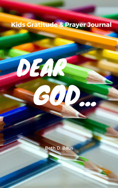 Dear God:  Kids Gratitude & Prayer Journal